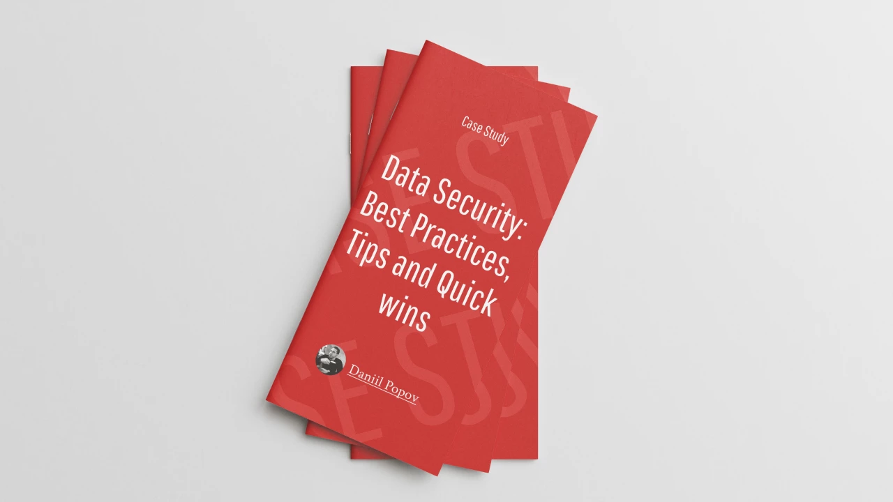 Case Study: Data Security - Best Practices, Tips and Quick wins