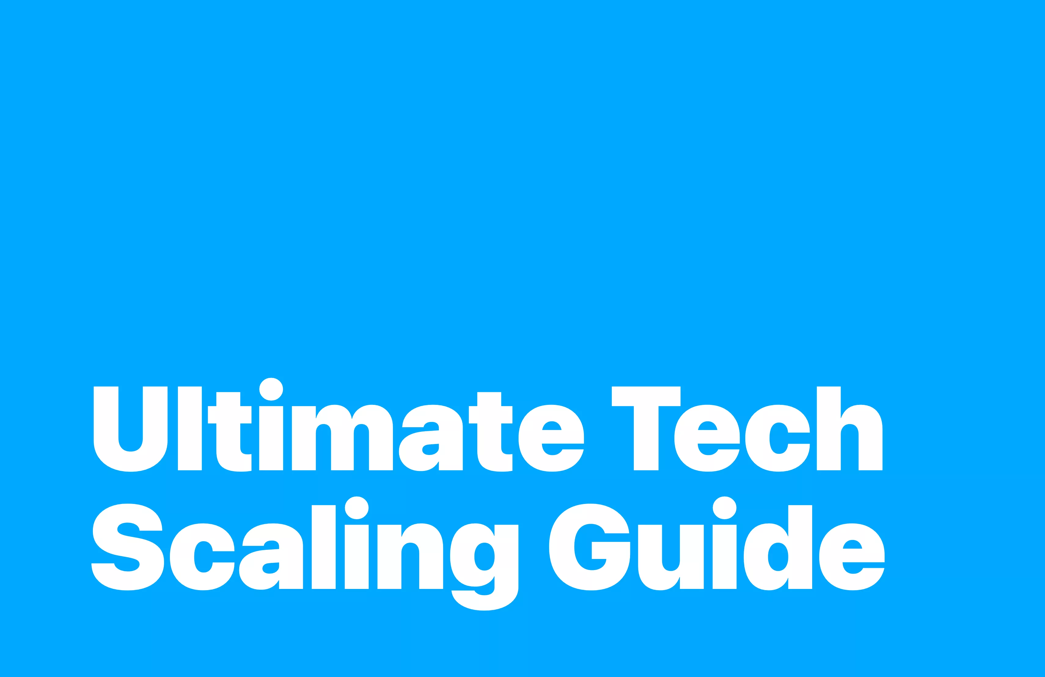 Ultimate Tech Scaling Guide